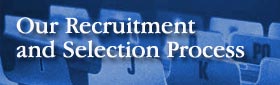 Our recruitment and selection process
